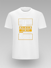 If You Never Try You Never Know Motivaciona Grafička Unisex Majica - tsrm12-044