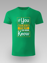 If You Never Try You Never Know Motivaciona Grafička Unisex Majica - tsrm12-044