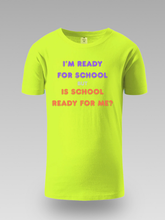 I'M READY FOR SCHOOL – DJEČIJA MAJICA - tsrm10-017i