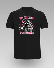 I’d Pick You Over Trash Majice - tsrm16-001