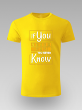 If You Never Try You Never Know Motivaciona Grafička Unisex Majica - tsrm12-044
