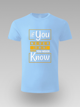 If You Never Try You Never Know Motivaciona Grafička Unisex Majica - tsrm12-044