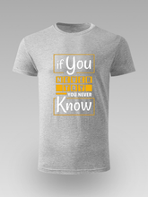 If You Never Try You Never Know Motivaciona Grafička Unisex Majica - tsrm12-044