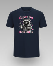 I’d Pick You Over Trash Majice - tsrm16-001