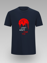 Don’t Waste Your Time Grafička Unisex Majica - tsrm12-039